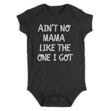 Aint No Mama Like The One I Got Baby Bodysuit One Piece Black