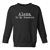 Alexa Do My Homework Funny Toddler Boys Crewneck Sweatshirt Black