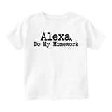 Alexa Do My Homework Funny Toddler Boys Short Sleeve T-Shirt White