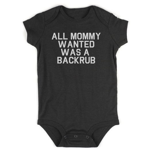 All Mommy Wanted Was A Backrub Baby Bodysuit One Piece Black