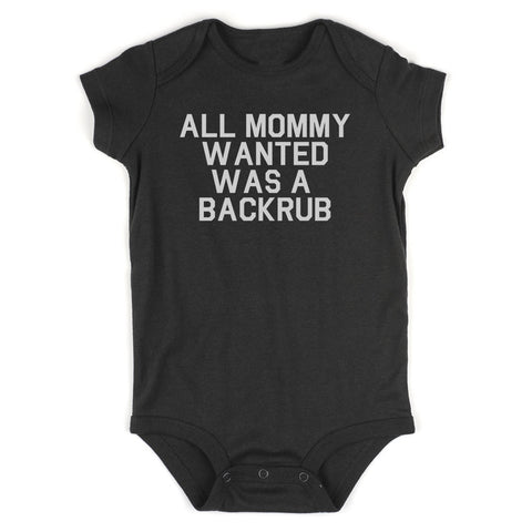 All Mommy Wanted Was A Backrub Baby Bodysuit One Piece Black