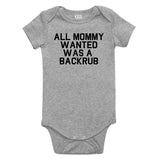 All Mommy Wanted Was A Backrub Baby Bodysuit One Piece Grey