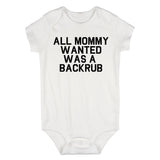 All Mommy Wanted Was A Backrub Baby Bodysuit One Piece White