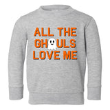 All The Ghouls Love Me Halloween Toddler Boys Crewneck Sweatshirt Grey
