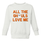 All The Ghouls Love Me Halloween Toddler Boys Crewneck Sweatshirt White