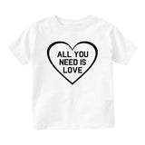 All You Need Is Love Baby Infant Short Sleeve T-Shirt White