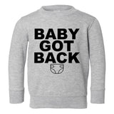 Baby Got Back Diaper Toddler Boys Crewneck Sweatshirt Grey