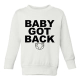 Baby Got Back Diaper Toddler Boys Crewneck Sweatshirt White