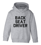 Back Seat Driver Funny Car Toddler Boys Pullover Hoodie Grey