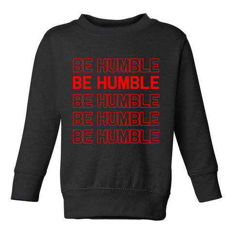 Be Humble Toddler Boys Crewneck Sweatshirt Black