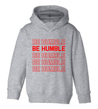 Be Humble Toddler Boys Pullover Hoodie Grey