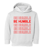Be Humble Toddler Boys Pullover Hoodie White