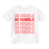 Be Humble Toddler Boys Short Sleeve T-Shirt White