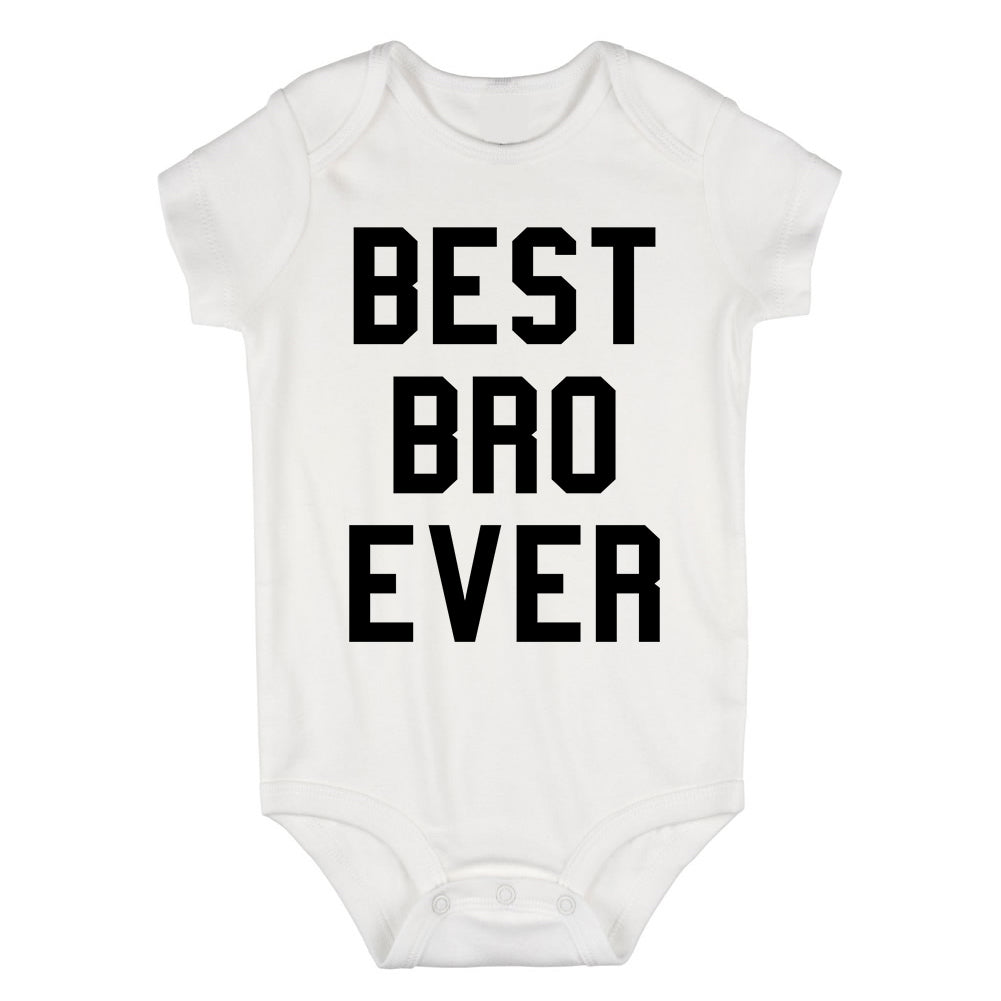 Best Bro Ever Infant Baby Boys Bodysuit White