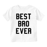 Best Bro Ever Infant Baby Boys Short Sleeve T-Shirt White