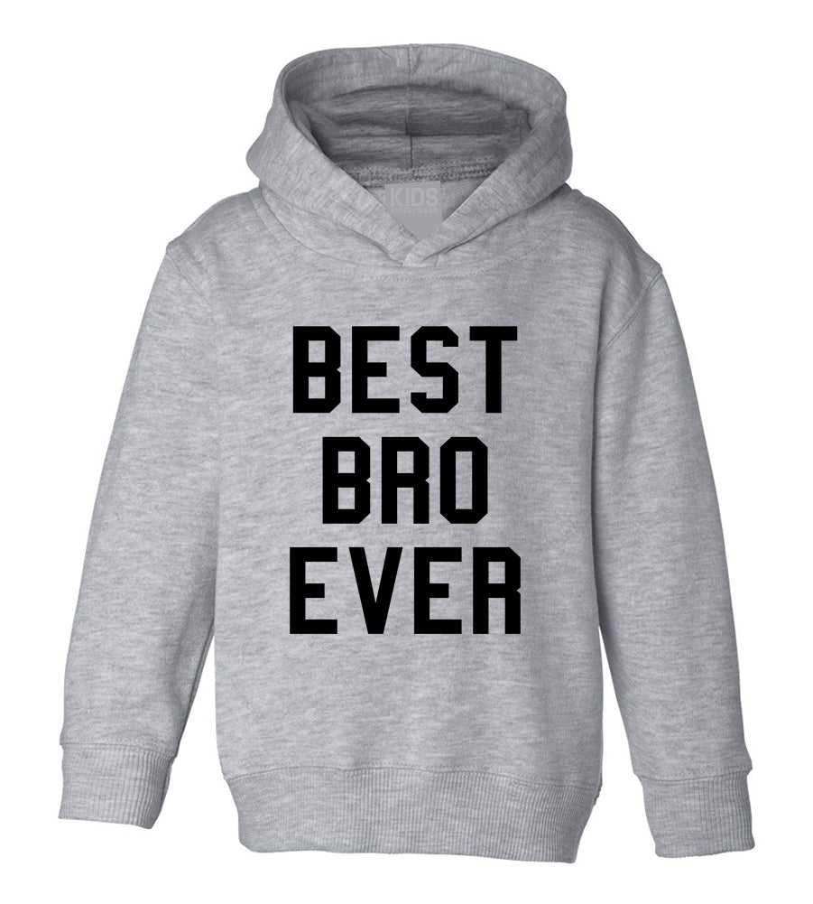 Best Bro Ever Toddler Boys Pullover Hoodie Grey
