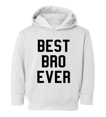 Best Bro Ever Toddler Boys Pullover Hoodie White