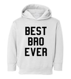 Best Bro Ever Toddler Boys Pullover Hoodie White