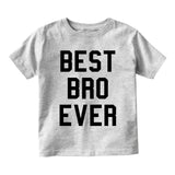 Best Bro Ever Toddler Boys Short Sleeve T-Shirt Grey