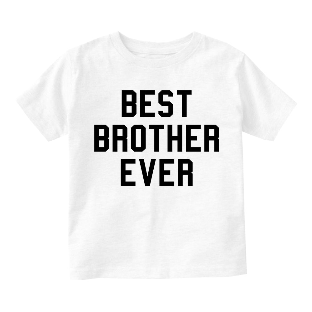 Best Brother Ever Infant Baby Boys Short Sleeve T-Shirt White