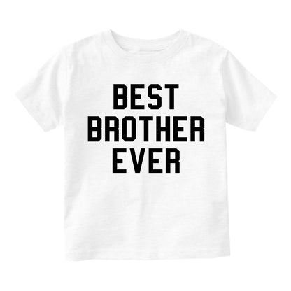 Best Brother Ever Infant Baby Boys Short Sleeve T-Shirt White