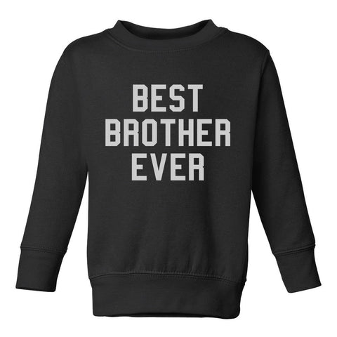 Best Brother Ever Toddler Boys Crewneck Sweatshirt Black