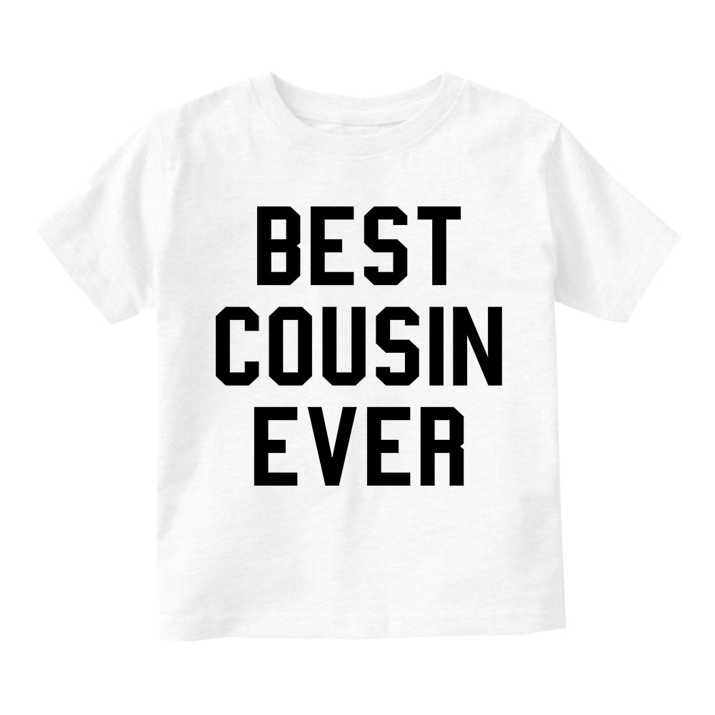 Best Cousin Ever Infant Baby Boys Short Sleeve T-Shirt White