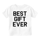 Best Gift Ever Baby Infant Short Sleeve T-Shirt White