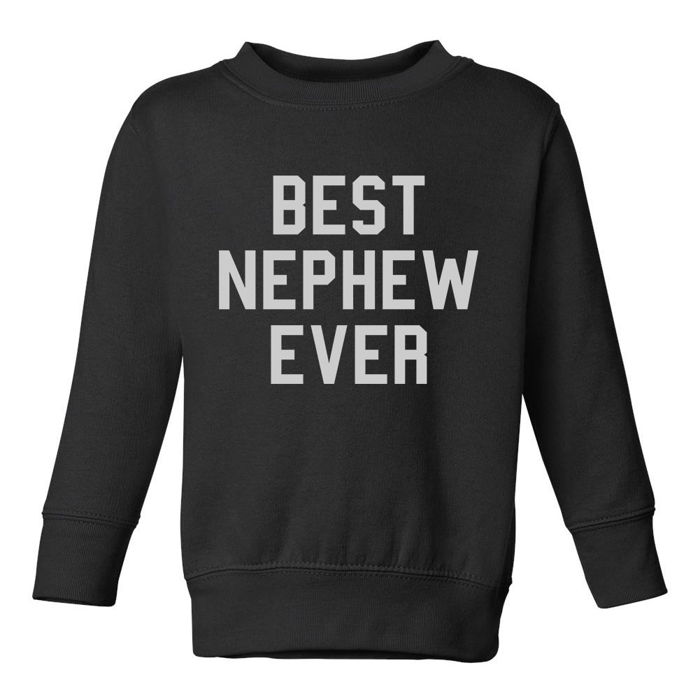 Best Nephew Ever Toddler Boys Crewneck Sweatshirt Black