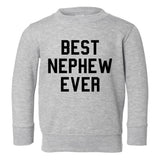 Best Nephew Ever Toddler Boys Crewneck Sweatshirt Grey