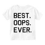 Best Oops Ever Funny Infant Baby Boys Short Sleeve T-Shirt White