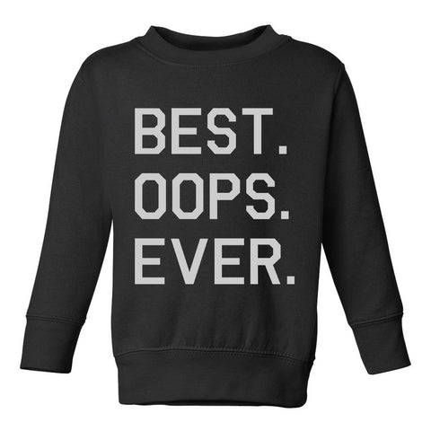 Best Oops Ever Funny Toddler Boys Crewneck Sweatshirt Black