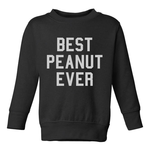 Best Peanut Ever Toddler Boys Crewneck Sweatshirt Black