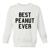 Best Peanut Ever Toddler Boys Crewneck Sweatshirt White