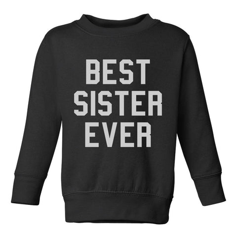 Best Sister Ever Toddler Girls Crewneck Sweatshirt Black