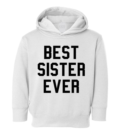 Best Sister Ever Toddler Girls Pullover Hoodie White