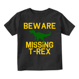 Beware Missing T Rex Funny Dinosaur Toddler Boys Short Sleeve T-Shirt Black