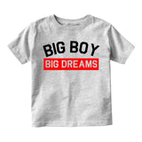 Big Boy Big Dreams Toddler Boys Short Sleeve T-Shirt Grey