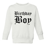 Birthday Boy Old English Toddler Boys Crewneck Sweatshirt White