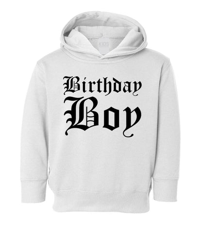 Birthday Boy Old English Toddler Boys Pullover Hoodie White