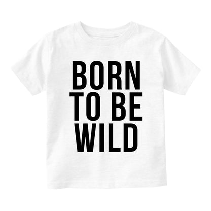 Born To Be Wild Infant Baby Boys Short Sleeve T-Shirt White