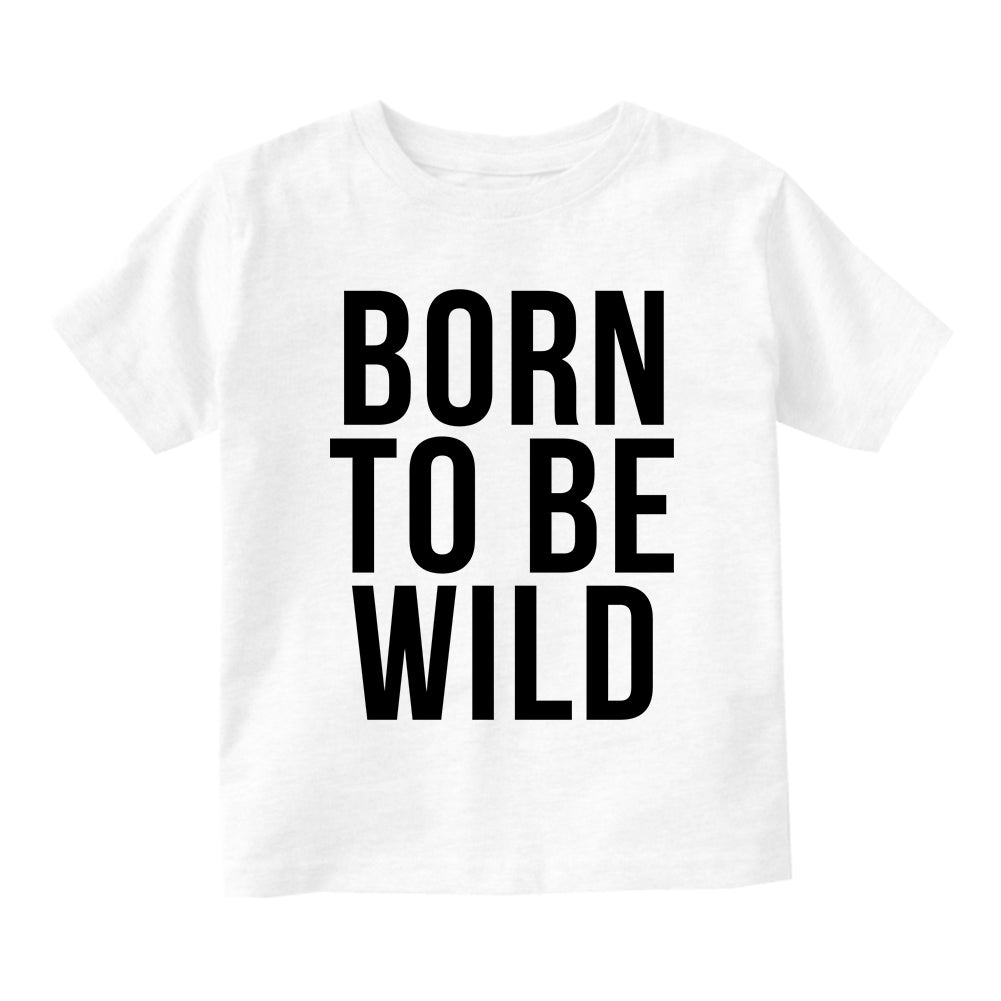 Born To Be Wild Toddler Boys Short Sleeve T-Shirt White
