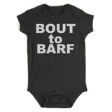 Bout to Barf Vomit Infant Baby Boys Bodysuit Black