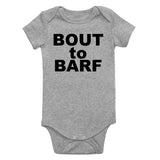 Bout to Barf Vomit Infant Baby Boys Bodysuit Grey