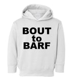 Bout to Barf Vomit Toddler Boys Pullover Hoodie White