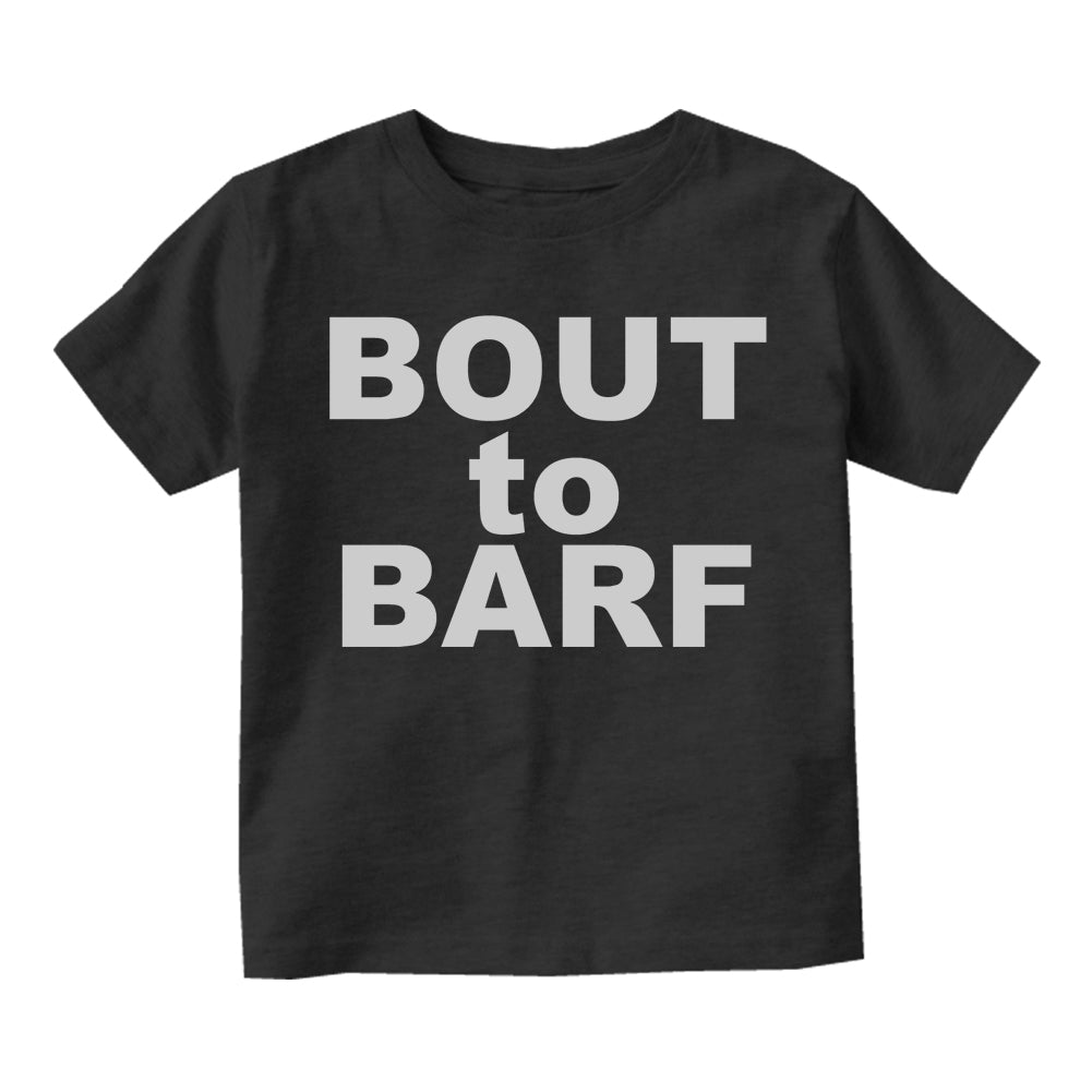 Bout to Barf Vomit Toddler Boys Short Sleeve T-Shirt Black