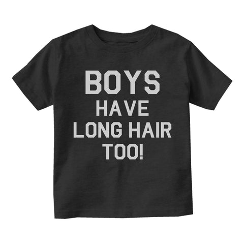 Boys Have Long Hair Too Infant Baby Boys Short Sleeve T-Shirt Black