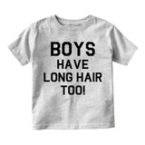 Boys Have Long Hair Too Infant Baby Boys Short Sleeve T-Shirt Grey