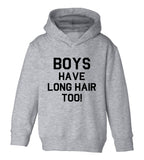 Boys Have Long Hair Too Toddler Boys Pullover Hoodie Grey