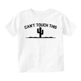 Cant Touch This Cactus Funny Infant Baby Boys Short Sleeve T-Shirt White